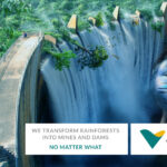 Adbusting Vale: Urwald stürzt Staudamm herunter, Text: We transform rainforests into mines and dams - no matter what